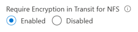 A screenshot showing how to enable or disable the require encryption in transit for NFS setting.