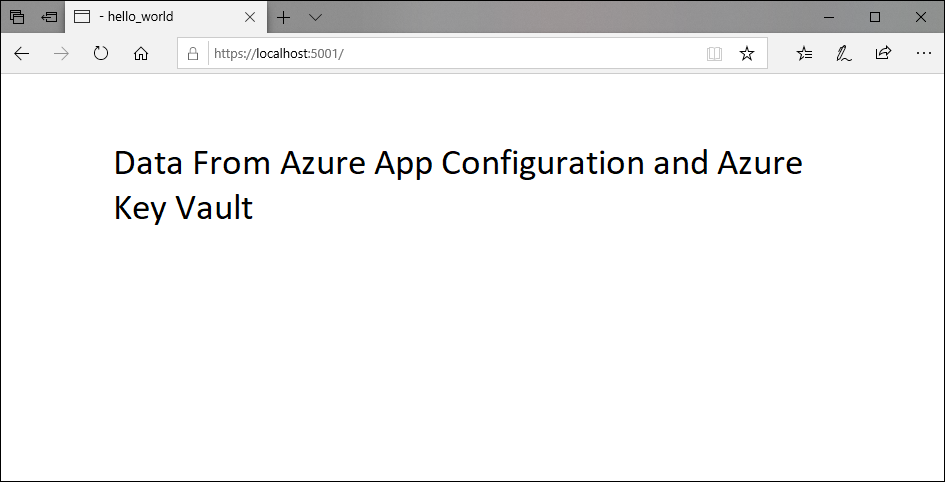 浏览器打开到 localhost:5292 的屏幕截图。页面上的文本显示来自 Azure 应用配置的数据以及来自 Key Vault 的问候。