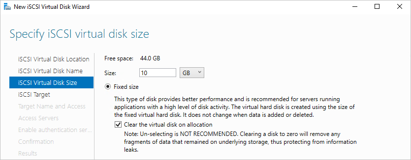 “新建 iSCSI 虚拟磁盘向导”的 iSCSI 虚拟磁盘大小页指定固定大小为 10GB，并选中“清除分配中的虚拟磁盘”选项。