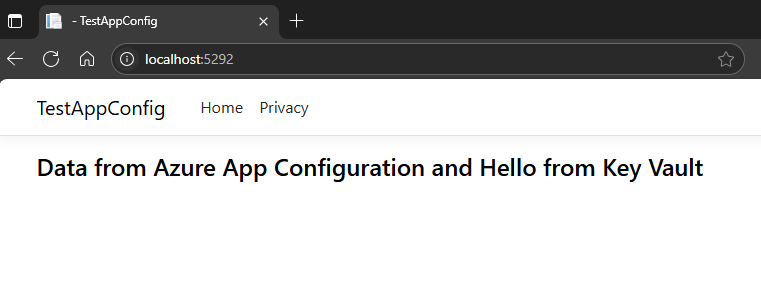 浏览器打开到 localhost:5292 的屏幕截图。页面上的文本显示来自 Azure 应用配置的数据以及来自 密钥保管库 的问候。